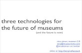 Three Technologies for Museum Visitors