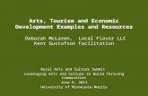 Arts, Tourism and Economic Development" from Rural Arts and Culture Summit/Center for Small Towns, UMN-Morris