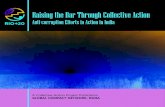 RAISING THE BAR THROUGH COLLECTIVE ACTION Anti-Corruption Efforts in Action in India