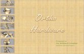 Ortho Hardware