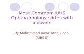 Most common opthalmology slides with anwers in uhs ospe