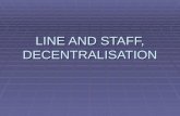 Line and staff decentralasation