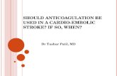 Anticoagulation in cardio-embolic stroke :  a debate