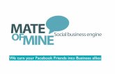 Mate of Mine turns your Facebook friends into business allies.