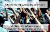 Challenging White Supremacy: Multiracial Alliance and Antiracist Organizing in the U.S.