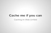 Cache me if you can