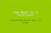 One  Trillion  Dollars