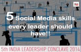India Leadership Conclave 2014 - Five Social Media Skills Every Leader Should Have