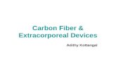 Carbon fiber and extra corporeal devices