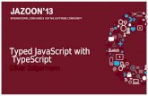 JAZOON'13 - Oliver Zeigermann - Typed JavaScript with TypeScript