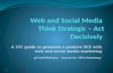 Think strategic act decisively - Web and social media