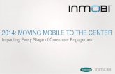 InMobi Webinar: 2014 - Moving Mobile to the Center