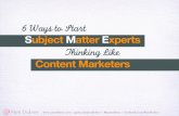 Six Ways to Start Subject Matter Experts to Think Like Content Marketers