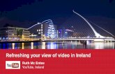 Ruth McEntee, YouTube DMXDublin 2014 - Refreshing Your View of Video