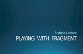 [Android] PLAYING WITH FRAGMENT