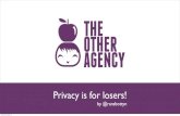 Privacy is for losers