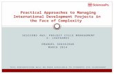 Practical Approaches to Managing International Development Projects in the Face of Complexity: Sessions 4&5. Project Cycle Management 2, Logical Frameworks