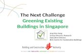 Ang Kian Seng - The Next Challenge - Greening Existing Buildings in SG