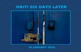 Haiti Six Days Later - 18 January 2010