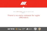 There’s no early release for agile offenders By James Cannings