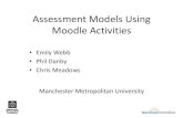 Assessment Models Using Moodle ActivitiesPhil Danby, Emily Webb, Chris Meadows