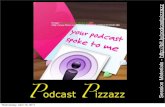 Podcast Pizzazz