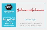 BlogWell New York Social Media Case Study: Johnson & Johnson, presented by Devon Eyer