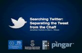 Searching Twitter: Separating the Tweet from the Chaff