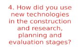 Question 4. How did you use new media technologies in the construction and research, planning and evaluation stages?