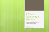 A Time to Plan, Play & Produce