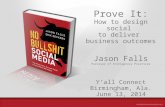 Prove It: How to Design Social to Deliver Business Outcomes, by Jason Falls