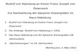 "Rudolf von Habsburg an Kaiser Franz Joseph von Österreich" - Zur Nachwirkung der Speyerer Kaisergräber im Haus Habsburg