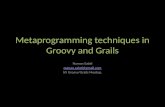 Metaprogramming Techniques In Groovy And Grails
