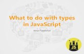TypeScript: What to do with types in JavaScript