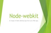 node-webkit : Make a magic from your a desktop app to desktop app!