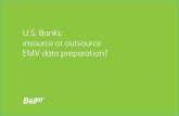 U.S. Banks: insource or outsource EMV data preparation