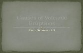 Earth Science 6.3 : Causes of Volcanic Eruptions