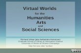 Virtual Worlds for the Humanities, Arts, and Social Sciences
