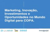 Marketing, Inovação, Investimentos e Oportunidades no Mundo Digital para Copa