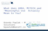 What does ARRA, HITECH and Meaningful Use mean to you