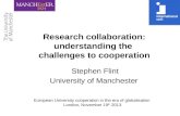 Research Collaboration:understanding the challenges to cooperation/FP7 - Professor Stephen Flint,  Associate Dean for Internationalisation, University of Manchester