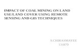 IMPACT OF COAL MINING ON LAND USE/LAND COVER USING REMOTE SENSING AND GIS TECHNIQUES