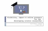 Visibility, impact & online presence for the developing science researcher (MSc, PhD, Postdoc)
