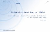 1 Thuiswinkel Markt Monitor 2009-2 Essential Facts Blauw Research / B10000  April 2009 Thuiswinkel Markt Monitor 2008-2 Essential Facts: Online thuiswinkelen.