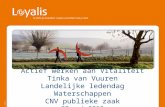Actief werken aan Vitaliteit Tinka van Vuuren Landelijke ledendag Waterschappen CNV publieke zaak 30 mei 2013.