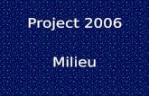 Project 2006 Milieu. Bezinnen over milieu Wat is milieu ?