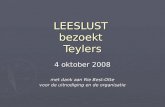 LEESLUST bezoekt Teylers 4 oktober 2008 met dank aan Rie Best-Otte voor de uitnodiging en de organisatie.