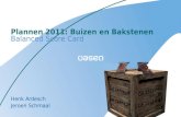 Plannen 2011: Buizen en Bakstenen Balanced Score Card Henk Ardesch Jeroen Schmaal.