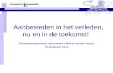Aanbesteden in het verleden, nu en in de toekomst! Presentatie gemeente Leeuwarden afdeling centrale inkoop 19 december 2012.