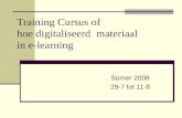 Training Cursus of hoe digitaliseerd materiaal in e-learning Somer 2008 29-7 tot 11-8.